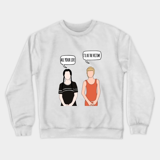 I'll be the victim Crewneck Sweatshirt by aluap1006